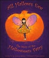 All Hallows Eve:  The Story of the Halloween Fairy 
